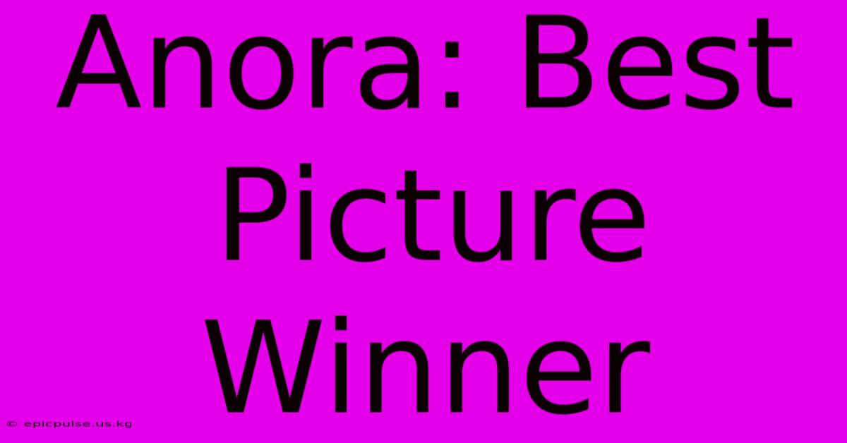 Anora: Best Picture Winner