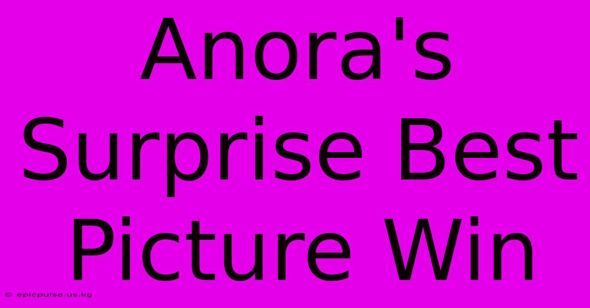 Anora's Surprise Best Picture Win