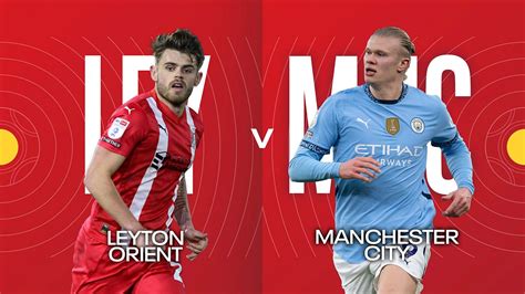 FA Cup Live: Leyton Orient Vs Man City