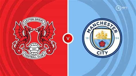 FA Cup Live: Leyton Orient Vs Manchester City