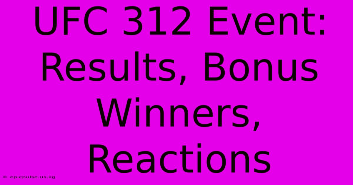 UFC 312 Event: Results, Bonus Winners, Reactions