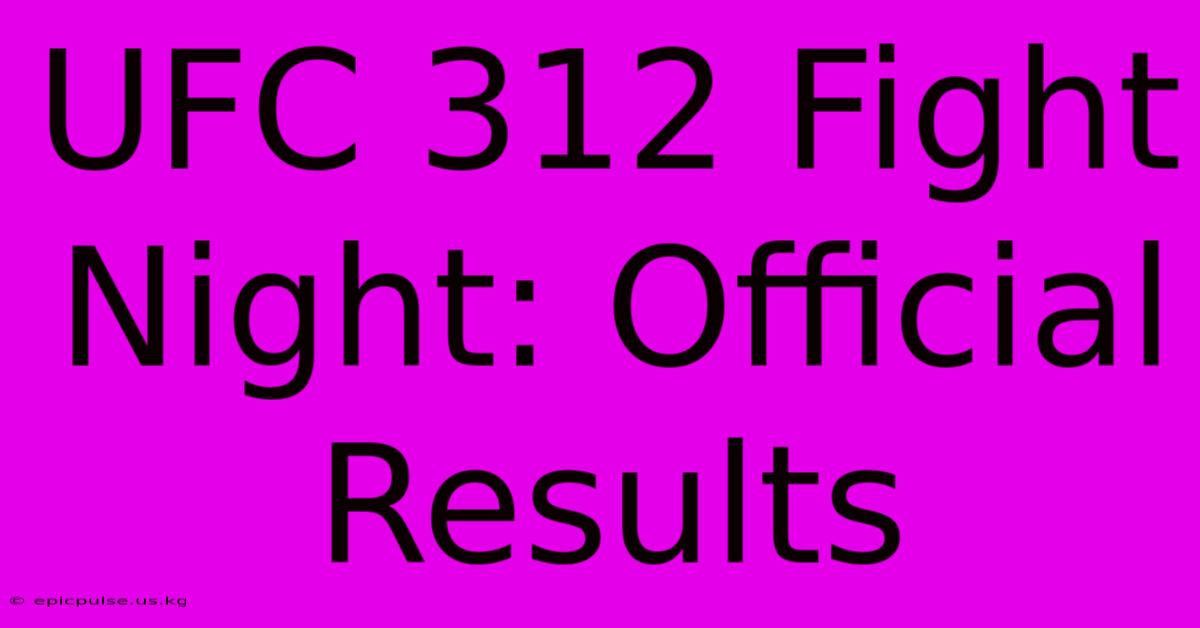 UFC 312 Fight Night: Official Results