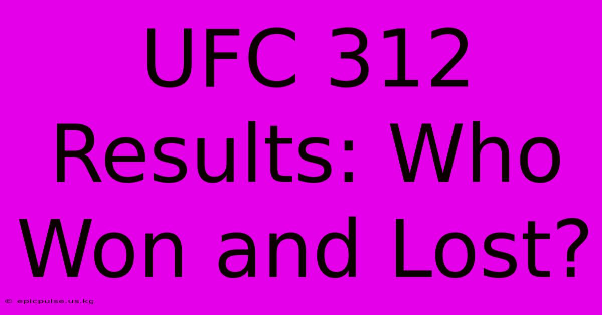 UFC 312 Results: Who Won And Lost?