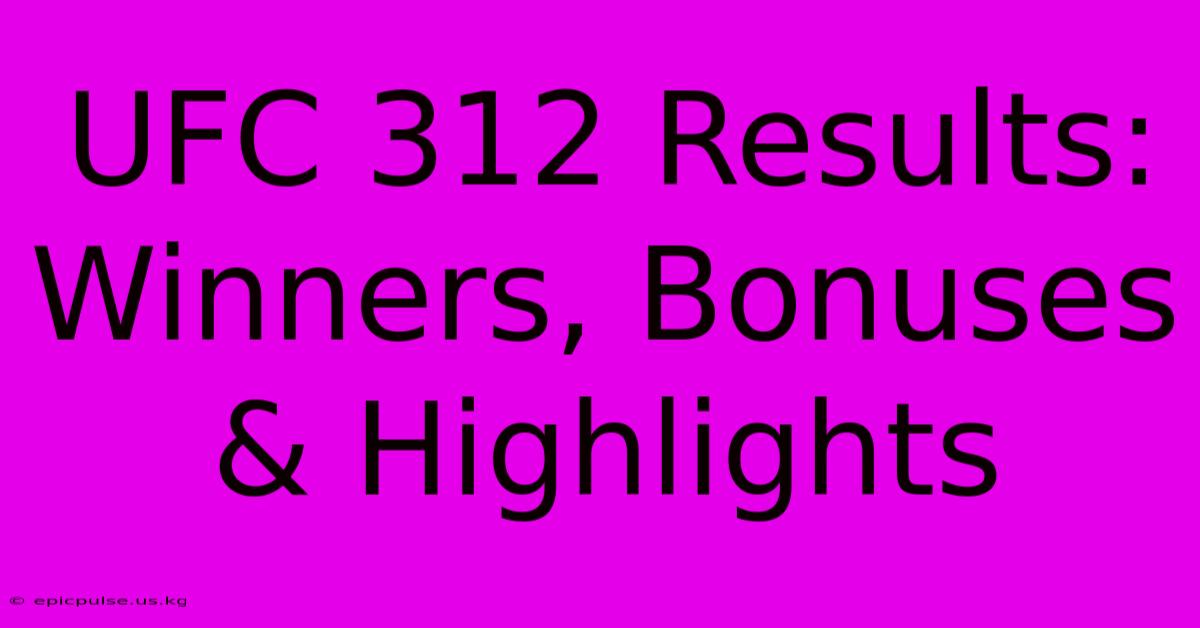 UFC 312 Results: Winners, Bonuses & Highlights