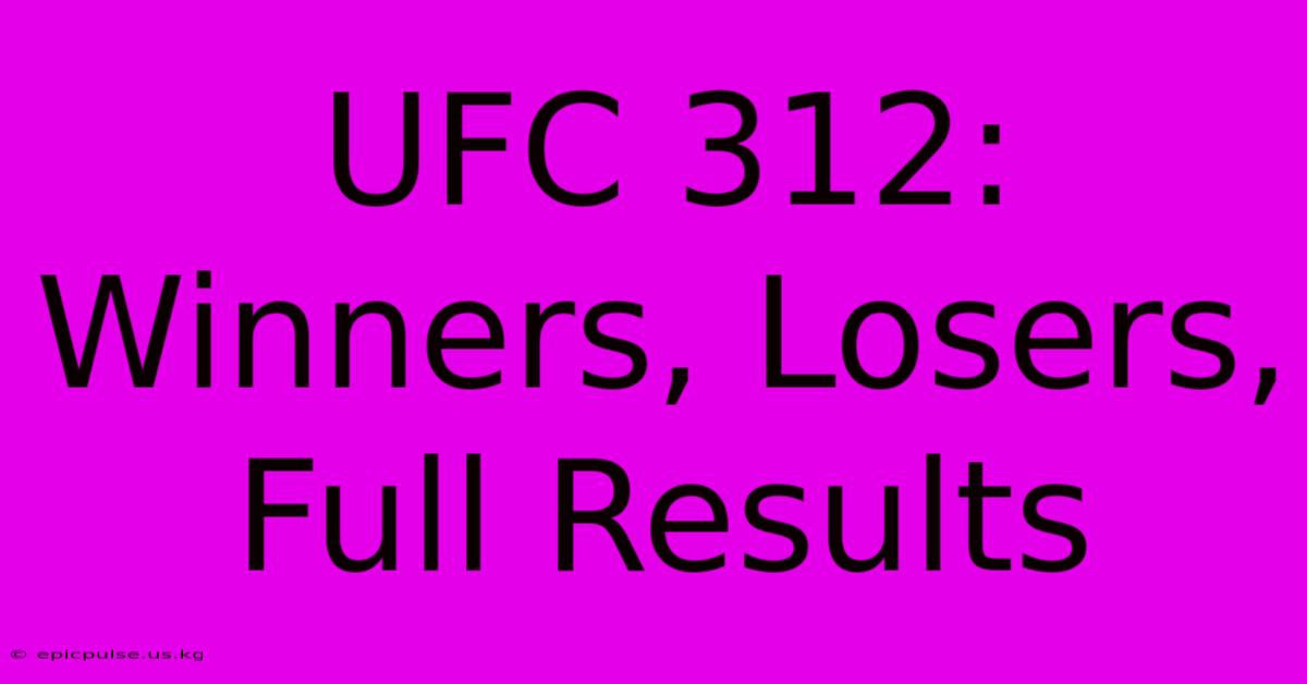 UFC 312: Winners, Losers, Full Results