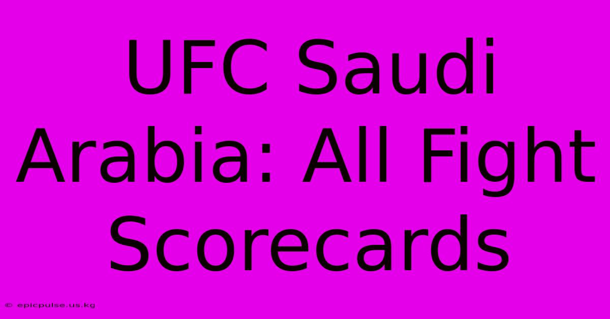 UFC Saudi Arabia: All Fight Scorecards