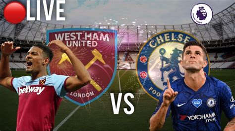 Watch Chelsea Vs West Ham: Live Football